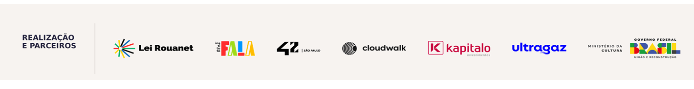 Realização e parceiros: Lei Rouanet, FALA, 42, Cloudwalk, Kapitalo, Ultragaz, entre outros